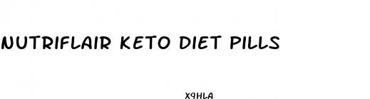 nutriflair keto diet pills
