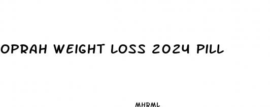 oprah weight loss 2024 pill