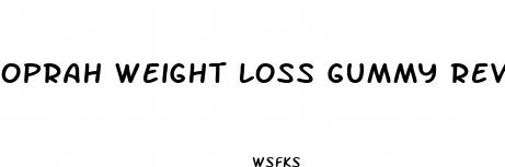 oprah weight loss gummy review