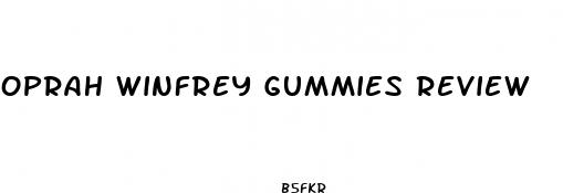 oprah winfrey gummies review