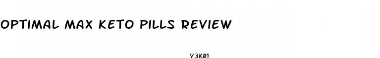 optimal max keto pills review
