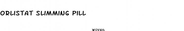orlistat slimming pill