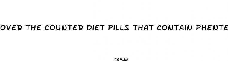 over the counter diet pills that contain phentermine