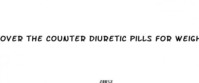 over the counter diuretic pills for weight loss