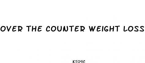 over the counter weight loss pill that works