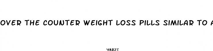 over the counter weight loss pills similar to adipex