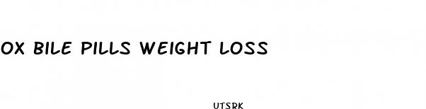 ox bile pills weight loss