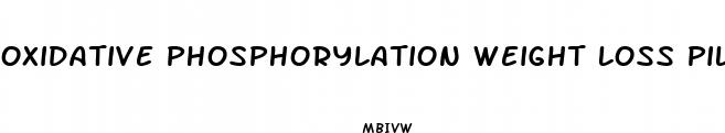 oxidative phosphorylation weight loss pill
