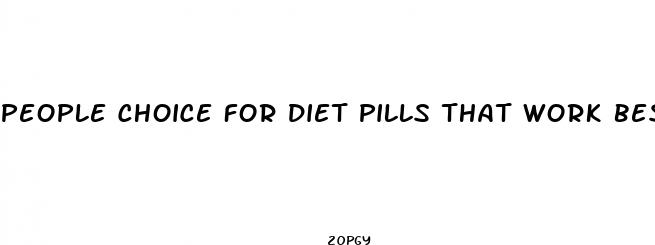 people choice for diet pills that work best
