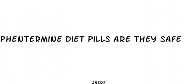 phentermine diet pills are they safe