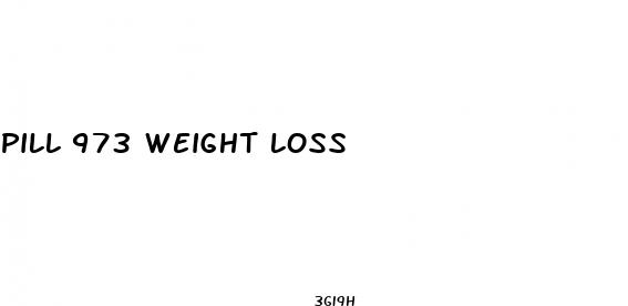 pill 973 weight loss