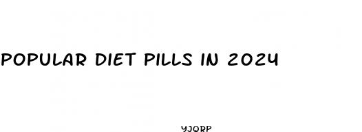 popular diet pills in 2024