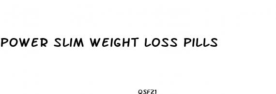 power slim weight loss pills