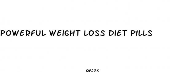 powerful weight loss diet pills