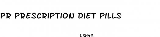 pr prescription diet pills
