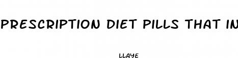 prescription diet pills that increase metabolism