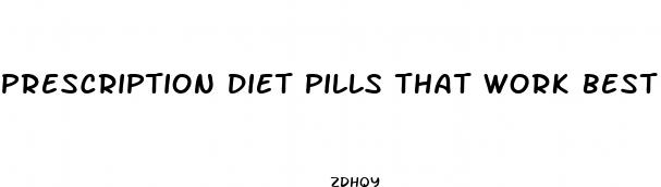 prescription diet pills that work best