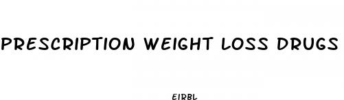 prescription weight loss drugs list