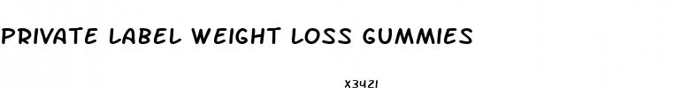 private label weight loss gummies