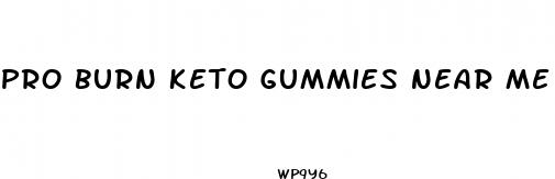 pro burn keto gummies near me