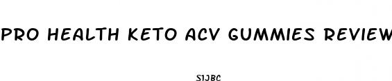pro health keto acv gummies reviews