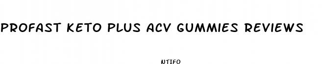profast keto plus acv gummies reviews