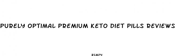 purely optimal premium keto diet pills reviews