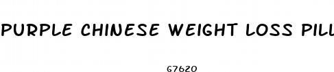 purple chinese weight loss pills