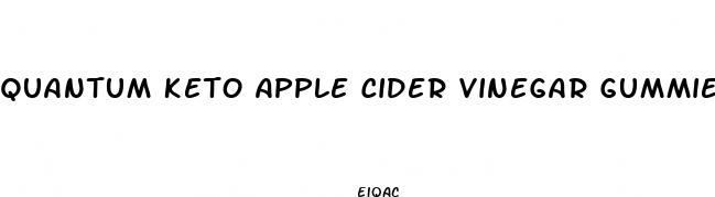 quantum keto apple cider vinegar gummies