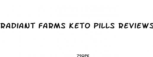 radiant farms keto pills reviews