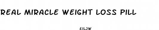 real miracle weight loss pill