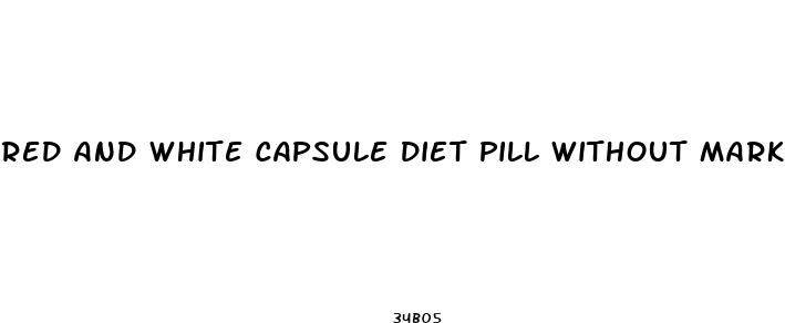 red and white capsule diet pill without markings