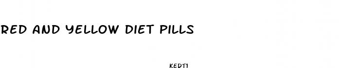 red and yellow diet pills