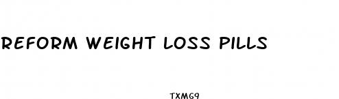 reform weight loss pills