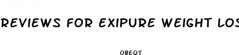 reviews for exipure weight loss pills