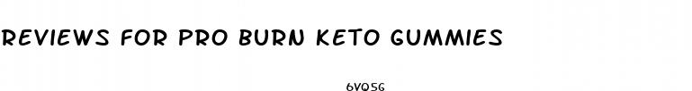 reviews for pro burn keto gummies