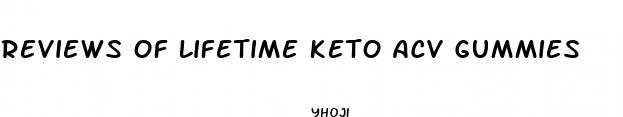 reviews of lifetime keto acv gummies