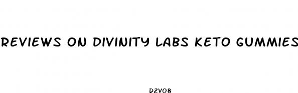 reviews on divinity labs keto gummies