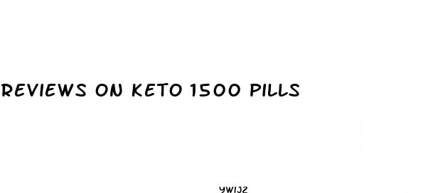 reviews on keto 1500 pills