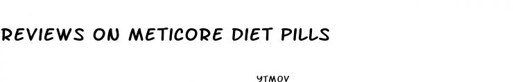 reviews on meticore diet pills