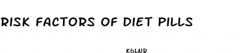 risk factors of diet pills