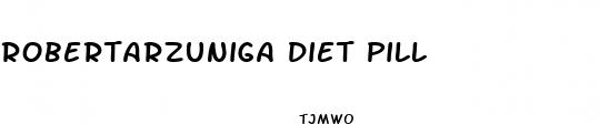 robertarzuniga diet pill