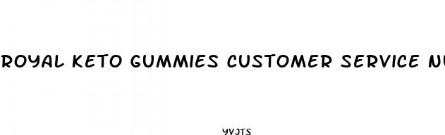 royal keto gummies customer service number