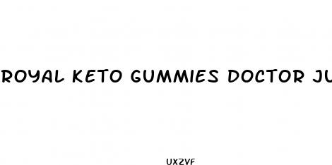 royal keto gummies doctor juan