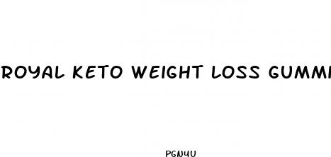 royal keto weight loss gummies