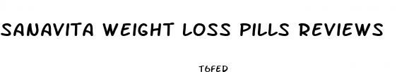 sanavita weight loss pills reviews