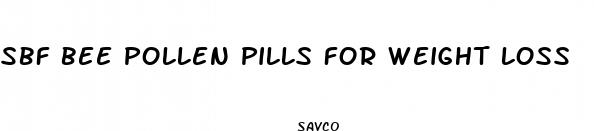 sbf bee pollen pills for weight loss