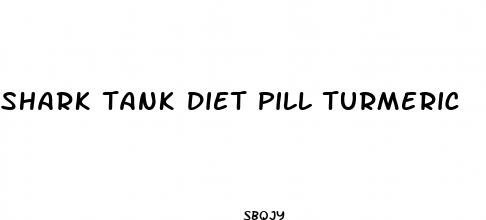 shark tank diet pill turmeric