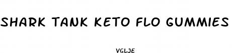 shark tank keto flo gummies