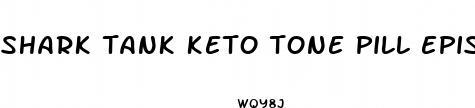 shark tank keto tone pill episode